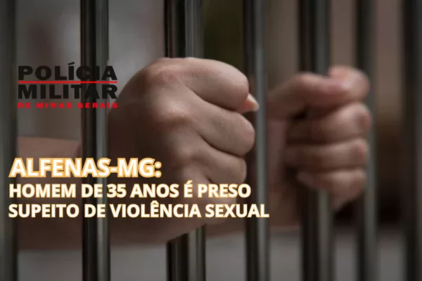 Homem é preso por suspeita de violência sexual contra criança em Alfenas; polícia investiga morte de caminhoneiro em Pouso Alegre
